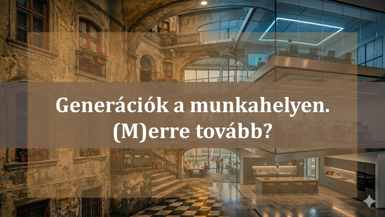 Generációk a munkahelyen. (M)erre tovább?